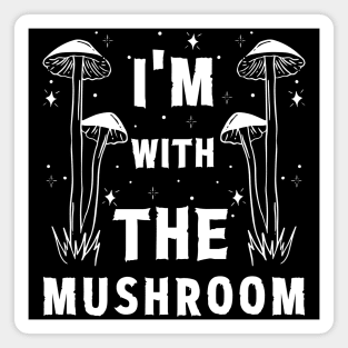 I'm with mushroom - Lazy costume party Magnet